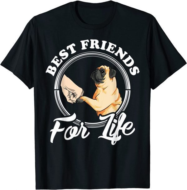 Pug Dog Lover Best Friends For Life 2022 Shirt