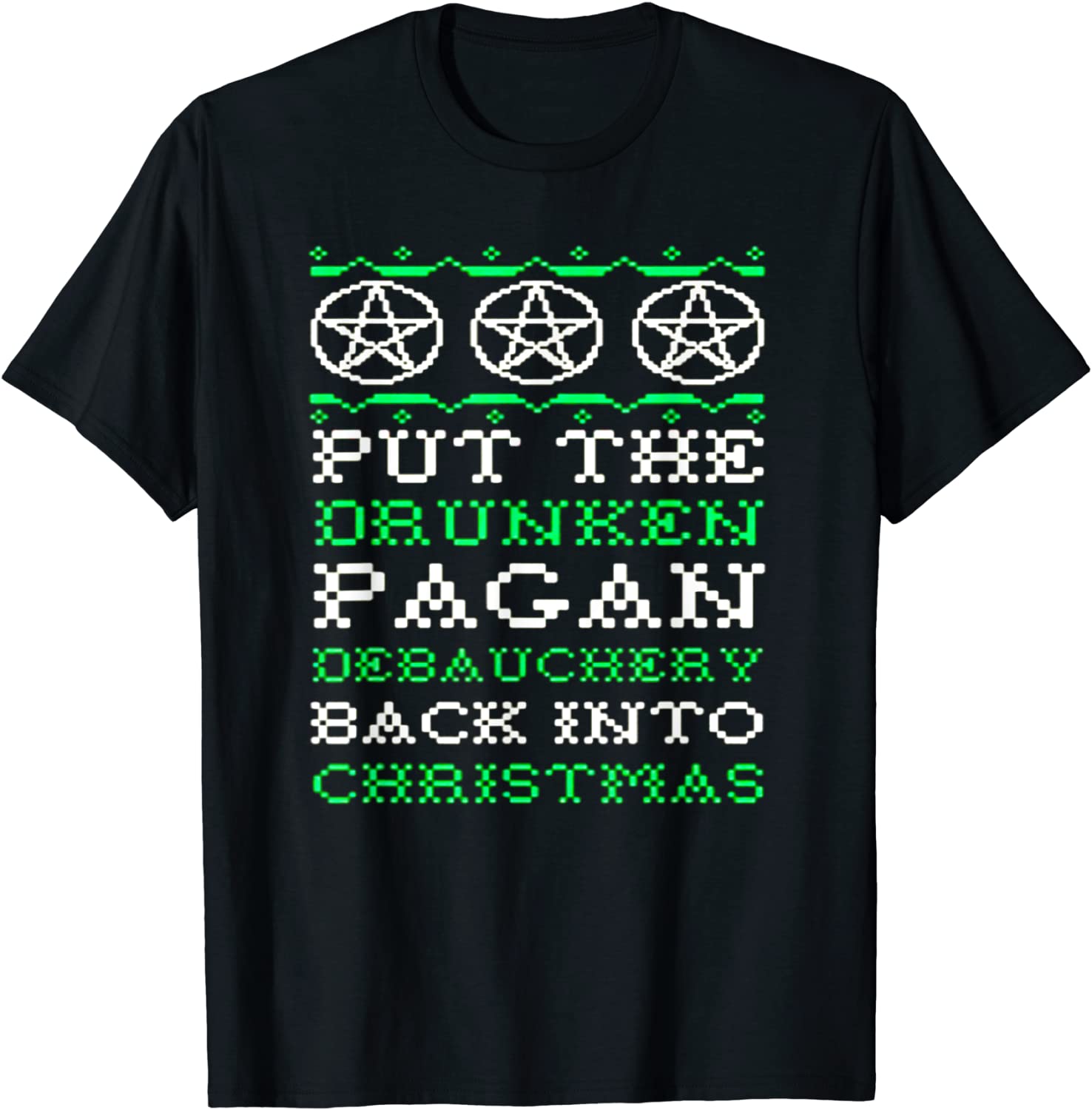 Put The Drunken Pagan Debauchery Back Into Christmas Classic Shirt