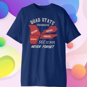 Quad state tornado , Kentucky tornado, Arkansas tornado, Missouri tornado, Tennessee tornado Tee Shirt