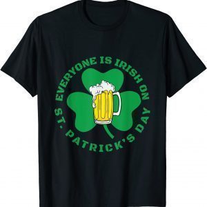 Saint Patrick Everyone Is Irish Shamrock Green Beer Drinking Tee Shirt