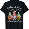 School Nurse Crew Xmas Everything Is Fine Christmas Gnomie Classic Shirt