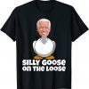 Silly Goose On The Loose Official Shirt