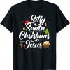 Silly Santa Christmas is for Jesus 2022 Shirt