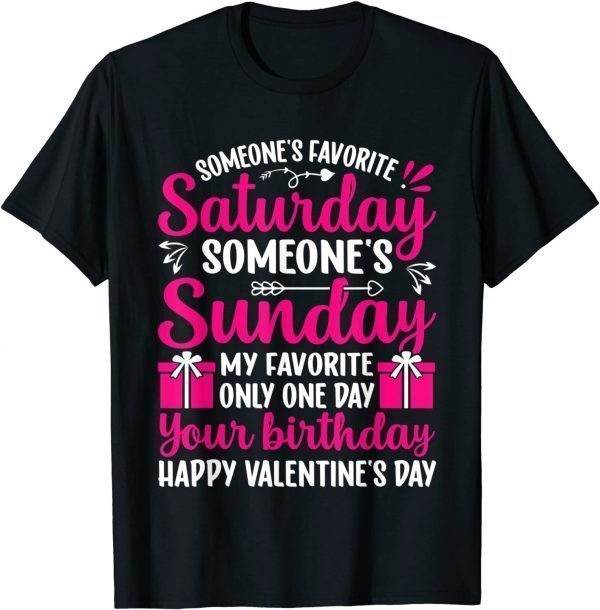 Someone’s Favorite Saturday Sunday Happy Valentine’s Day 2022 Shirt