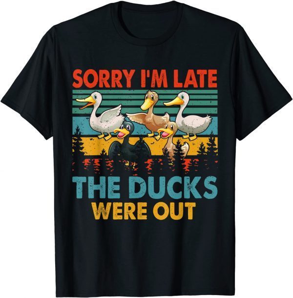 Sorry I'm Late The Ducks Were Out Farmer Classic Shirt