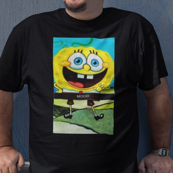 SpongeBob SquarePants Mood 2022 Shirt