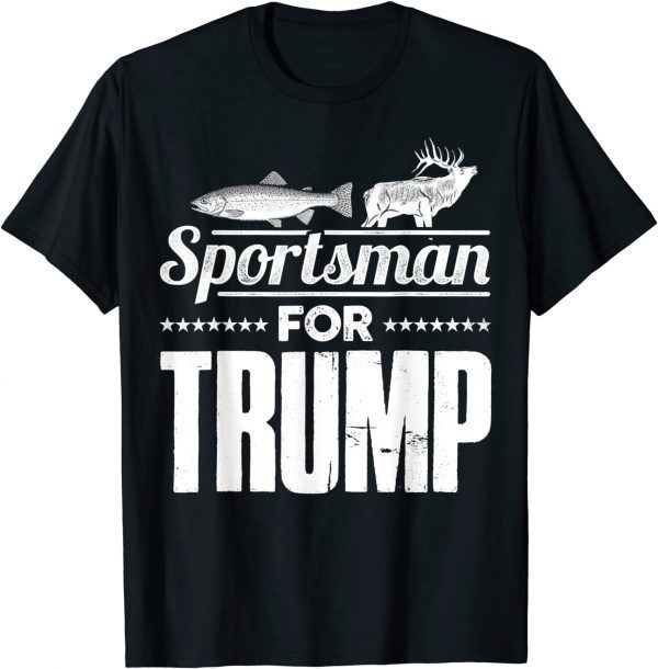 Sportsman Pro Trump Election Hunting Fishing 2022 Shirt