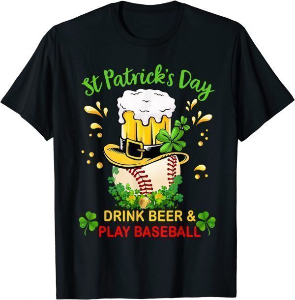 St Patrick's Day Drink Beer & Play Baseball Lucky Shamrock Gift Shirt