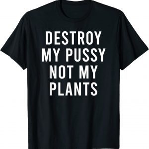 Take My Lady Garden Not My Plants Earth Day Greenhouse 2022 Shirt