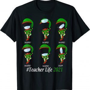 Teacher Life 2021 ELF Wearing Mask Wrong 2022 Shirt