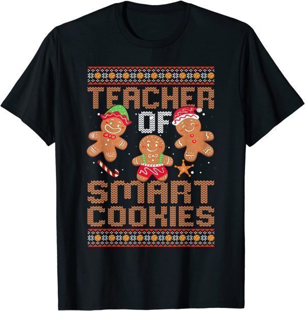 Teacher Of Smart Cookies Xmas Ugly Christmas Sweater T-Shirt