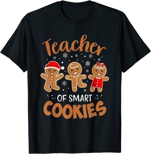 Teacher of Smart Cookies Gingerbread Christmas Teacher Cute 2022 Shirt