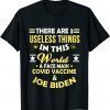 There Are Three Useless Things In This World Quote 2022 Shirt