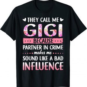 They Call Me Gigi Because Partner In Crime Gigi 2022 T-Shirt