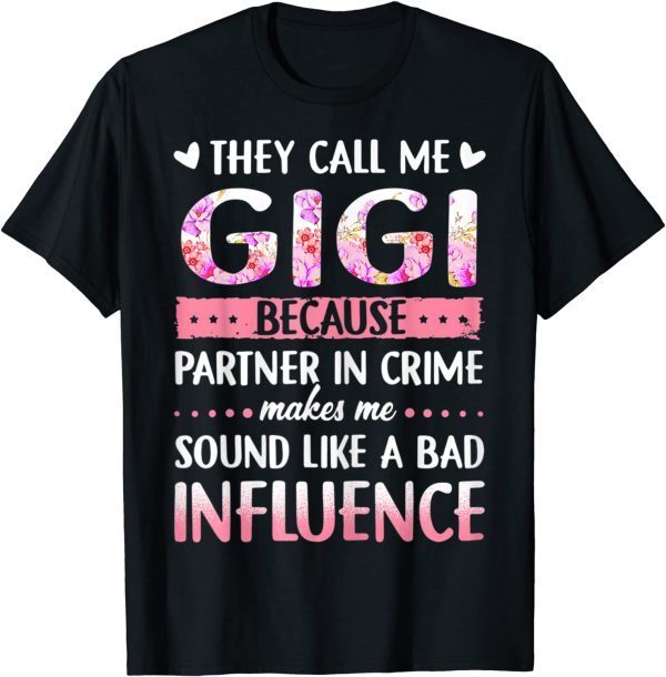 They Call Me Gigi Because Partner In Crime Gigi 2022 T-Shirt