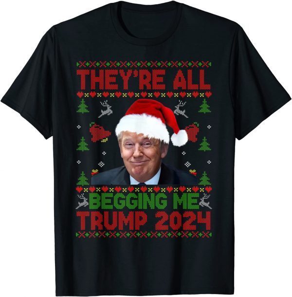 They’re All Begging Me Trump 2024 Conservative Anti Liberal Flag Limited Shirt