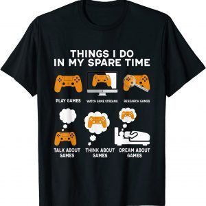 Things I Do In My Spare Time Game Video Games T-Shirt