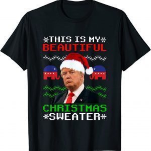 This Is My Beautiful Christmas Sweater Trump Christmas 2022 Shirt