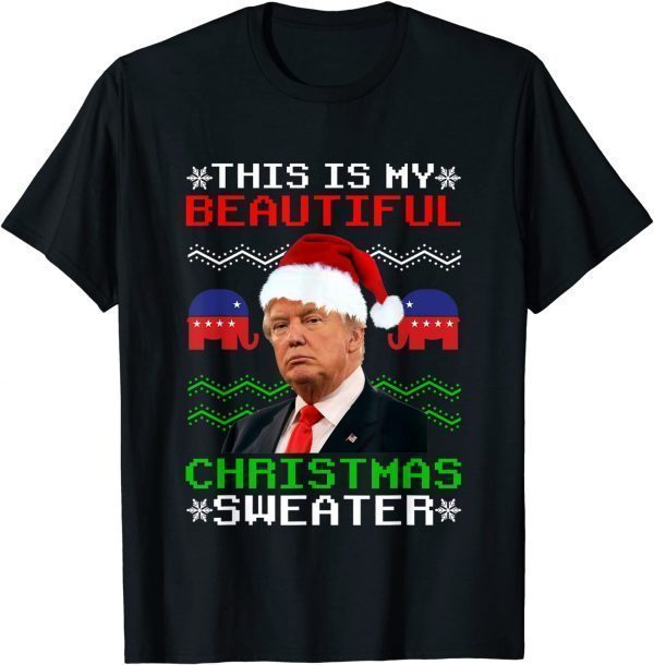 This Is My Beautiful Christmas Sweater Trump Christmas 2022 Shirt