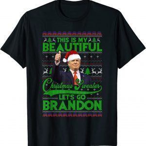 This Is My Beautiful Christmas Sweater Trump Ugly Christmas 2022 Shirt