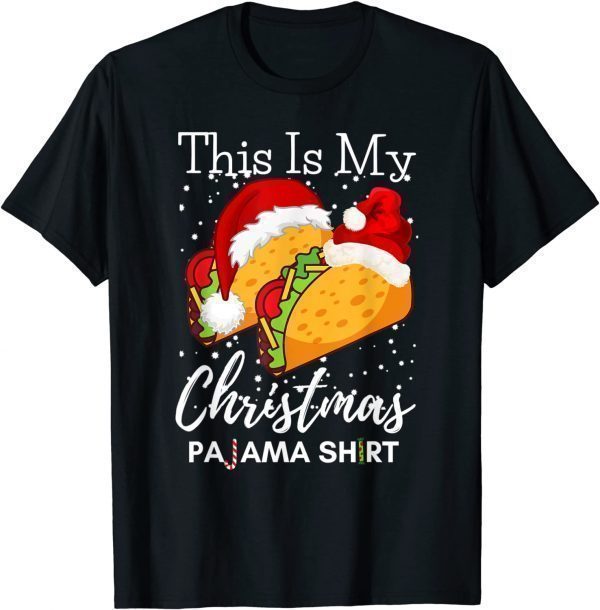 This Is My Christmas Pajama Taco Lover Mexican Food 2022 Shirt