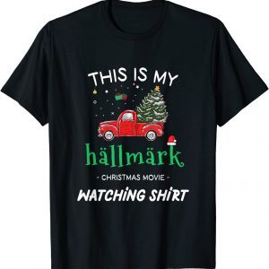 This Is My Hallmãrks Movie Watching Christmas 2022 Shirt