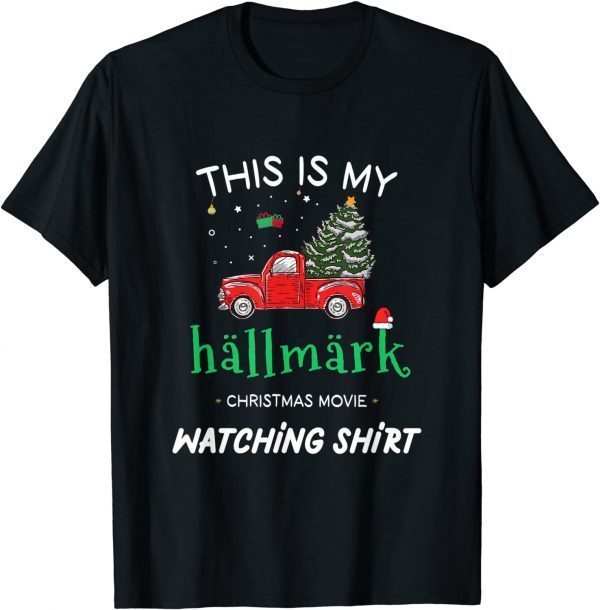 This Is My Hallmãrks Movie Watching Christmas 2022 Shirt