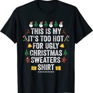 This Is My It's Too Hot For Ugly Christma Official Shirt