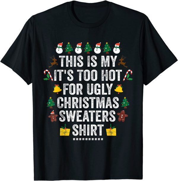 This Is My It's Too Hot For Ugly Christma Official Shirt