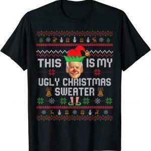 This Is My Ugly Christmas Anti-Biden Sweater Biden Elf 2022 Shirt