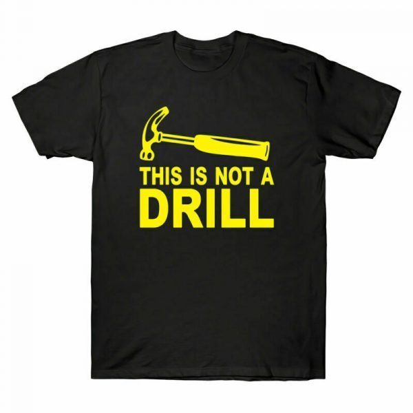 This Is Not A Drill 2022 Shirt