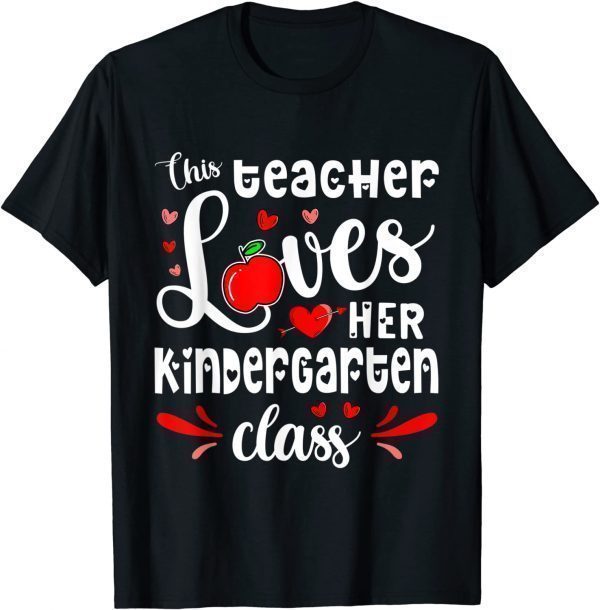 This Teacher Loves Her Kindergarten Class Student Valentines Classic Shirt