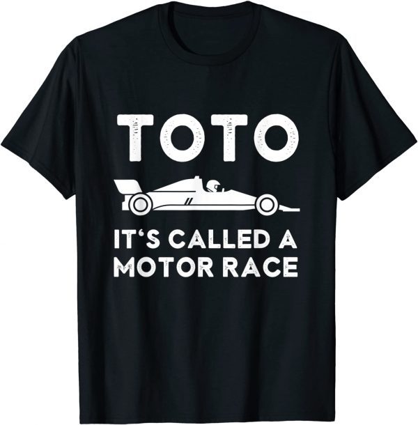 Toto It's Called a Motor Race 2022 Shirt