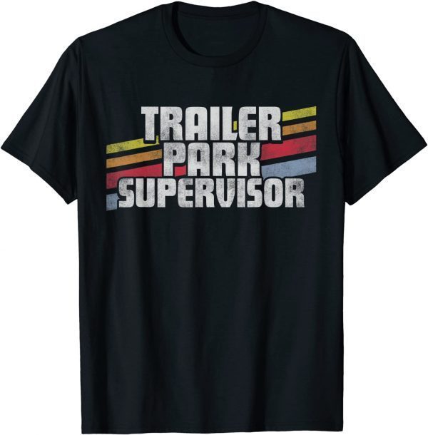 Trailer Park Supervisor Shirt