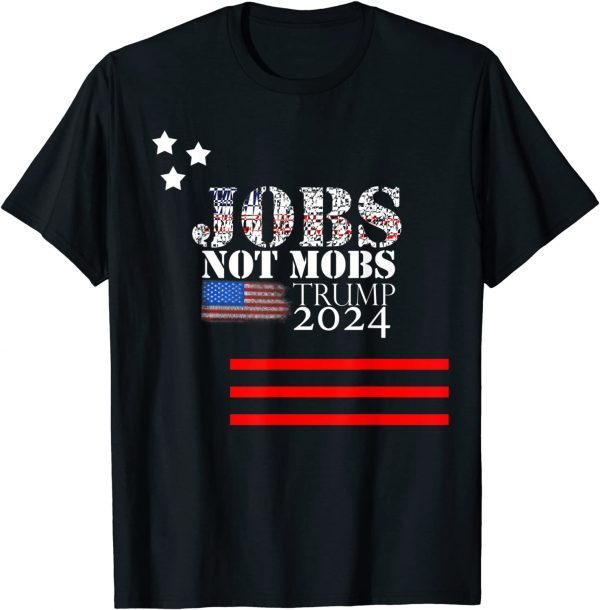 Trump 2024 Election Keep America Great Jobs Mot Mobs Classic Shirt