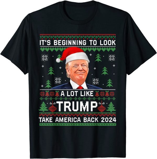 Trump 2024 Its Beginning To Look A Lot Like Trump Christmas Classic Shirt