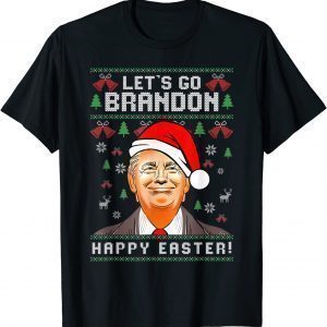 Trump Happy Easter Lets Go Branson Brandon Ugly Xmas 2022 T-Shirt
