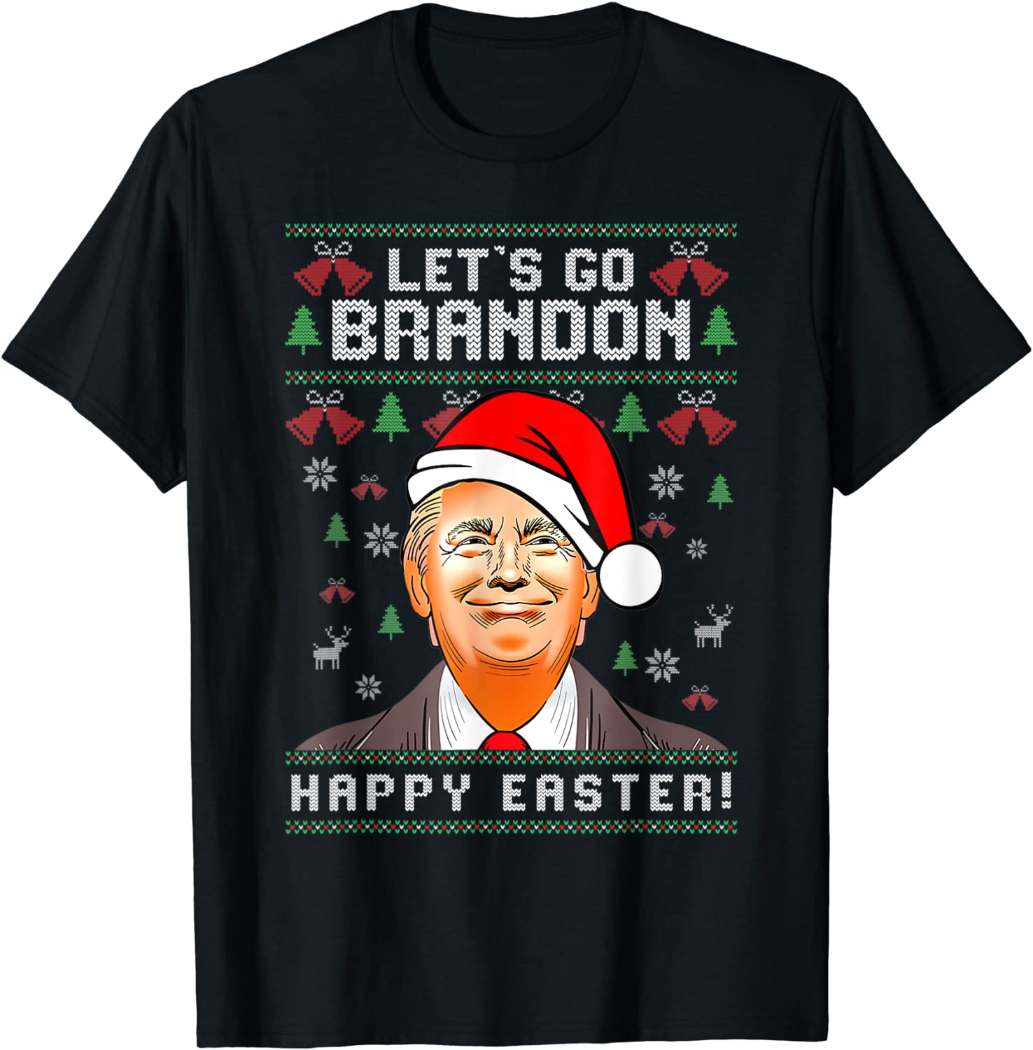 Trump Happy Easter Lets Go Branson Brandon Ugly Xmas 2022 T-Shirt