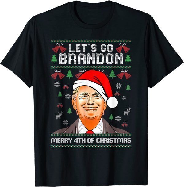 Trump Merry 4th Of Christmas Lets Go Branson Brandon Ugly 2022 Shirt