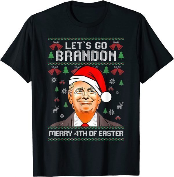 Trump Merry 4th Of Easter Lets Go Branson Brandon Ugly Xmas Gift Shirt