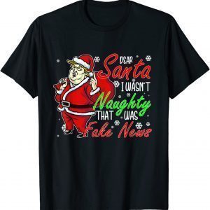 Trump Naughty Christmas Pajamas Dear Santa Fake News T-Shirt