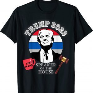 Trump Speaker of the House 2022 Lib Tears mug Gavel sunset 2022 Shirt