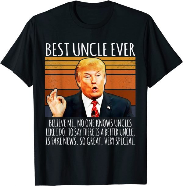 Trump Speech Vintage Best Uncle Ever 2022 Shirt