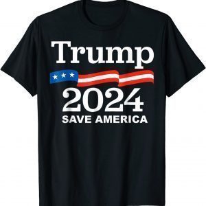 Trumps 2024 Save America Trumps 2024 Official Shirt