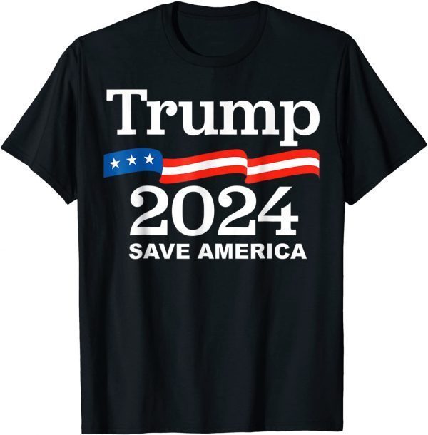 Trumps 2024 Save America Trumps 2024 Official Shirt