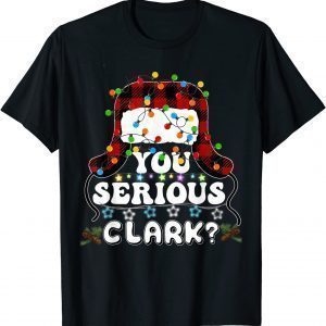 U Serious Clark Christmas Vacation Ugly Christmas Sweater 2022 Shirt