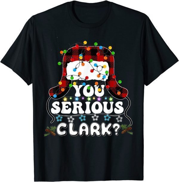 U Serious Clark Christmas Vacation Ugly Christmas Sweater 2022 Shirt