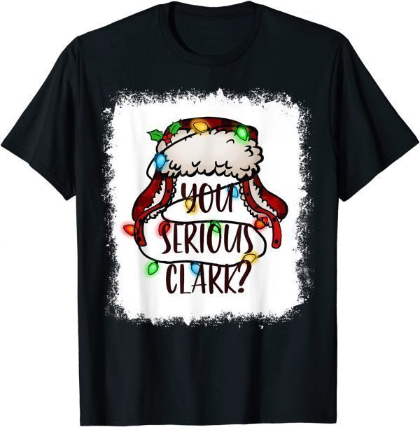 U Serious Clark Christmas Vacation Ugly Sweater Bleached Classic Shirt