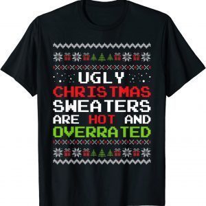 Ugly Christmas Sweaters Are Hot And Overra Ted Ugly X-mas Gift Shirt