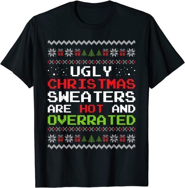Ugly Christmas Sweaters Are Hot And Overra Ted Ugly X-mas Gift Shirt